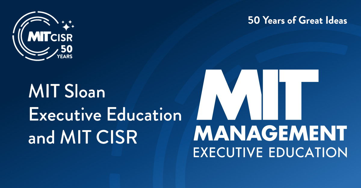 MIT Sloan Executive Education and MIT CISR